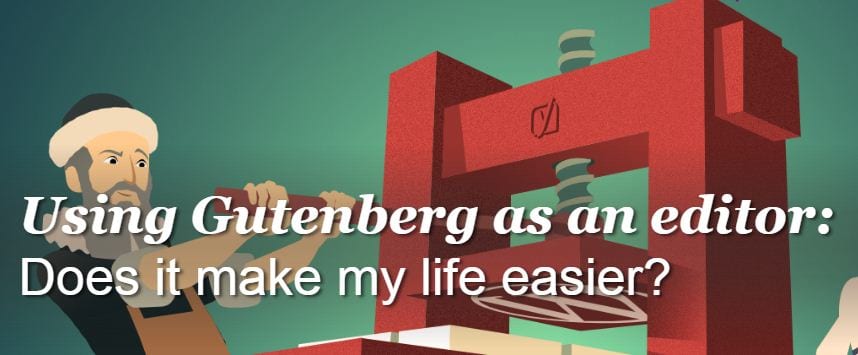 Usando Gutenberg como editor: ¿me hace la vida más fácil?